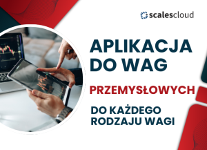 Aplikacja do każdej wagi wykorzystywanej w handlu i przemyśle